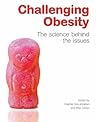 Challenging Obesity: The science behind the issues Challenging Obesity: The science behind the issues
