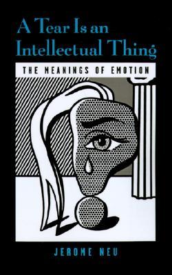 A Tear Is an Intellectual Thing: The Meanings of Emotion (Medicine)
