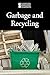 Garbage And Recycling (Introducing Issues With Opposing Viewpoints)