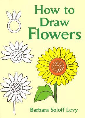 How to Draw Flowers (Dover How to Draw)