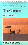 The Courtyard of Dreams by Anna Monardo