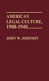 American Legal Culture, 1908-1940 (Contributions in Legal Studies)