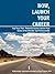 Now, Launch Your Career: Find Your Path: Personal Advice Letters from Some of the World s Top Professionals.