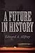 A Future in History