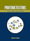 Photodetectors: Devices, Circuits, and Applications Photodetectors: Devices, Circuits, and Applications