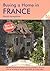 Buying a Home in France: A Survival Handbook