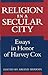 Religion in a Secular City: Essays in Honor of Harvey Cox