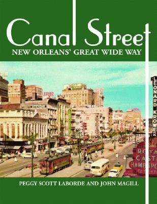 Canal Street: New Orleans’ Great Wide Way (Hardcover)