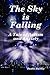 The Sky Is Falling