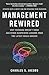 Management Rewired: Why Feedback Doesn't Work and Other Surprising Lessons fromthe Latest Brain Science