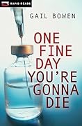 One Fine Day You're Gonna Die