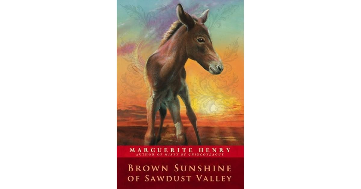 Brown Sunshine Of Sawdust Valley By Marguerite Henry