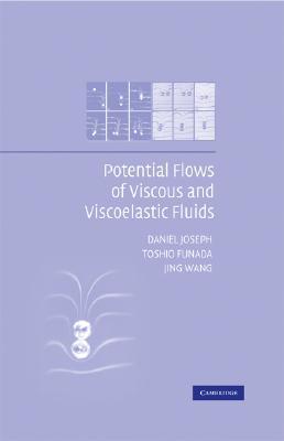 Potential Flows of Viscous and Viscoelastic Liquids (Cambridge Aerospace Series, Series Number 21)