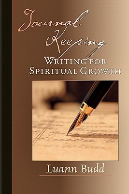 Journal Keeping: Writing for Spiritual Growth (Paperback)