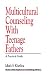 Multicultural Counseling with Teenage Fathers: A Practical Guide (Multicultural Aspects of Counseling series)