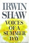 Voices of a Summer Day by Irwin Shaw