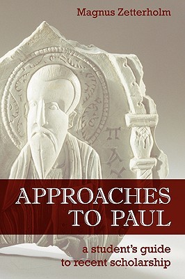 Approaches to Paul: A Student's Guide to Recent Scholarship (Paperback)