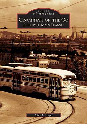 Cincinnati on the Go: History of Mass Transit (Images of America: Ohio)