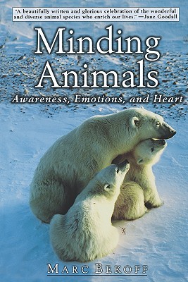 Minding Animals: Awareness, Emotions, and Heart (Paperback)