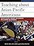 Teaching about Asian Pacifi...
