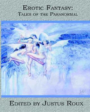 Erotic Fantasy: Tales of the Paranormal (Paperback)