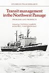 Transit Management in the Northwest Passage: Problems and Prospects (Studies in Polar Research)