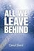 All We Leave Behind