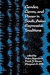 Gender, Genre, and Power in South Asian Expressive Traditions (South Asia Seminar) Gender, Genre, and Power in South Asian Expressive Traditions (South Asia Seminar)