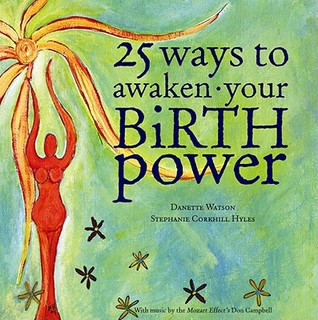 25 Ways to Awaken Your Birth Power (Book & CD)