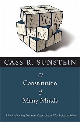 A Constitution of Many Minds: Why the Founding Document Doesn't Mean What It Meant Before (Hardcover)
