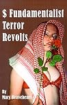 $ Fundamentalist Terror Revolts: A Novel Inspired by the Murders of an Australian Nurse in Saudi and of Princess Diana in Paris
