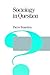 Sociology in Question (Theory, Culture & Society, Vol. 18)