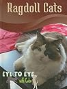 Ragdoll Cats (Eye to Eye With Cats) Ragdoll Cats (Eye to Eye With Cats)