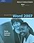 Microsoft Office Word 2007: Comprehensive Concepts and Techniques (Available Titles Skills Assessment Manager (SAM) - Office 2007)