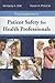Foundations in Patient Safety for Health Professionals: .