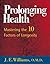 Prolonging Health: Mastering the 10 Factors of Longevity