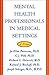 Mental Health Professionals in Medical Settings: A Primer