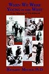 When We Were Young in the West: True Histories of Childhood