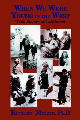 When We Were Young in the West: True Histories of Childhood (Paperback)