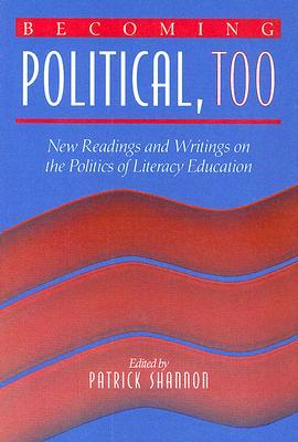 Becoming Political, Too: New Readings and Writings on the Politics of Literacy Education (Paperback)