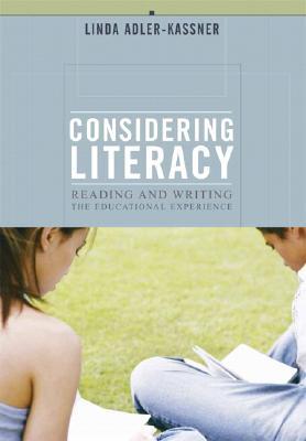 Considering Literacy: Reading and Writing- The Educational Experience (Paperback)