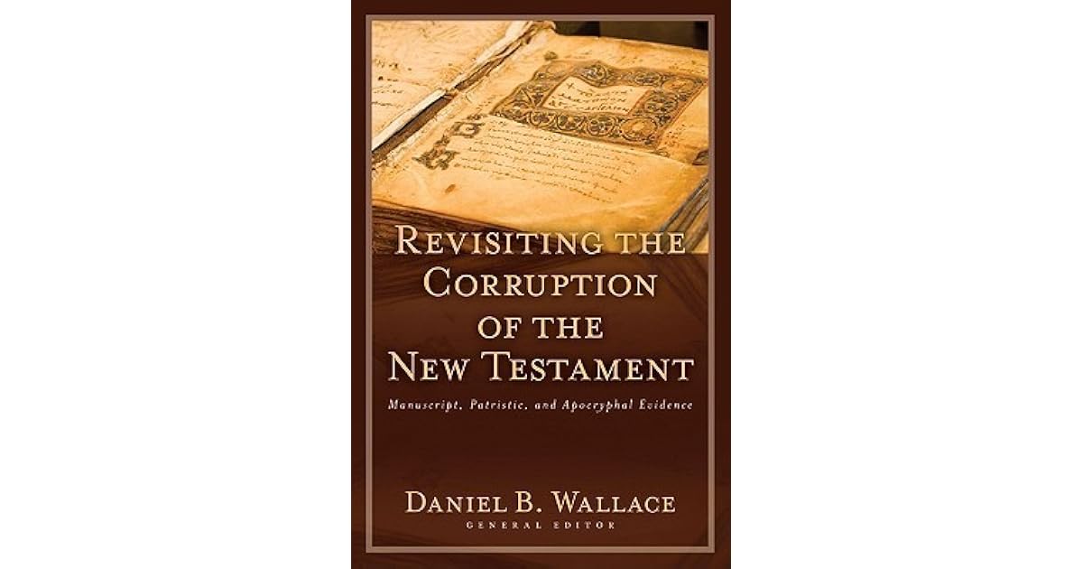 Revisiting The Corruption Of The New Testament Manuscript Patristic