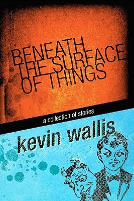 Beneath the Surface of Things (Paperback)