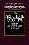 The Articulate Executive: Learn to Look, Act, and Sound Like a Leader