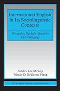 International English in Its Sociolinguistic Contexts: Towards a Socially Sensitive EIL Pedagogy