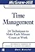 Time Management: 24 Techniques to Make Each Minute Count at Work (The McGraw-Hill Professional Education Series)