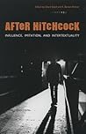 After Hitchcock: Influence, Imitation, and Intertextuality After Hitchcock: Influence, Imitation, and Intertextuality