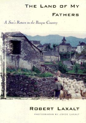 The Land Of My Fathers: A Son'S Return To The Basque Country (Hardcover)