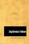 Septimius Felton: or, the Elixir of Life