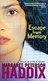 Escape from Memory by Margaret Peterson Haddix Escape from Memory by Margaret Peterson Haddix